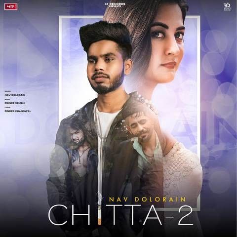 Download Chitta 2 Nav Dolorain mp3 song, Chitta 2 Nav Dolorain full album download