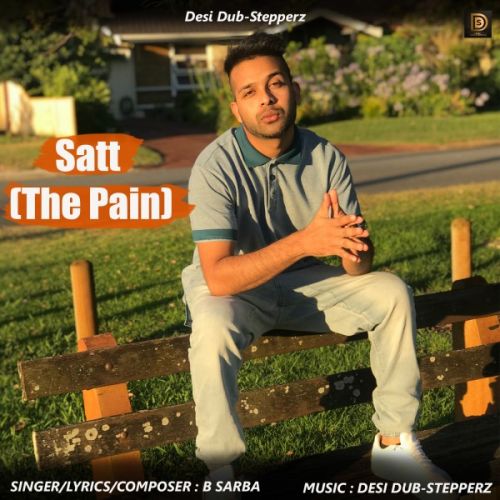 Satt (The Pain) B Sarba mp3 song download, Satt (The Pain) B Sarba full album