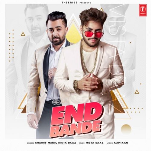 End Bande Mista Baaz, Sharry Mann mp3 song download, End Bande Mista Baaz, Sharry Mann full album