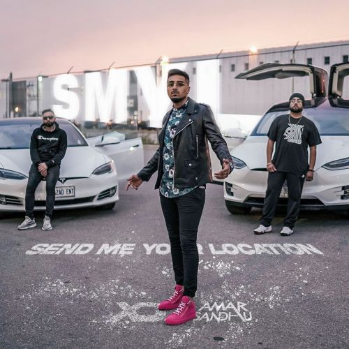 Download Send Me Your Location (SMYL) Amar Sandhu mp3 song, Send Me Your Location (SMYL) Amar Sandhu full album download