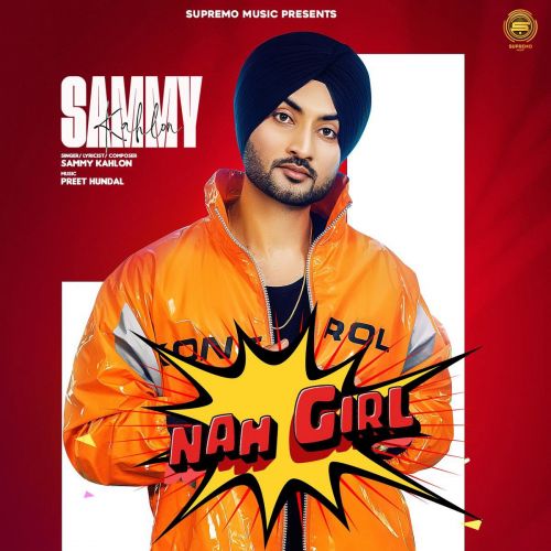 Nah Girl Sammy Kahlon mp3 song download, Nah Girl Sammy Kahlon full album