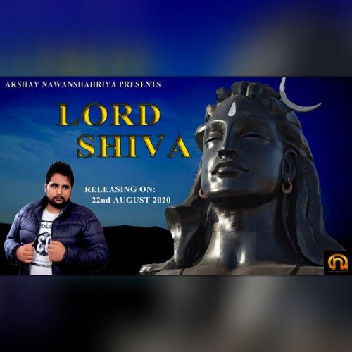 Lord Shiva Akshay Nawanshahriya mp3 song download, Lord Shiva Akshay Nawanshahriya full album