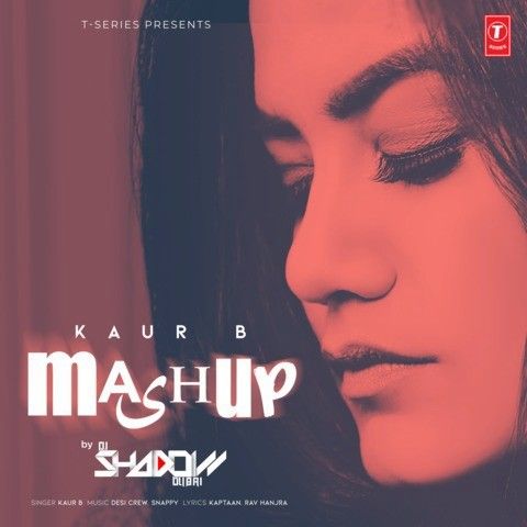 Download Kaur B Mashup Kaur B mp3 song, Kaur B Mashup Kaur B full album download