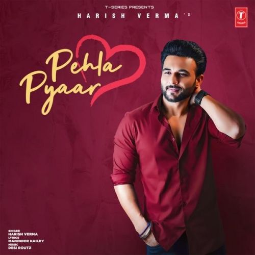 Pehla Pyaar Harish Verma mp3 song download, Pehla Pyaar Harish Verma full album