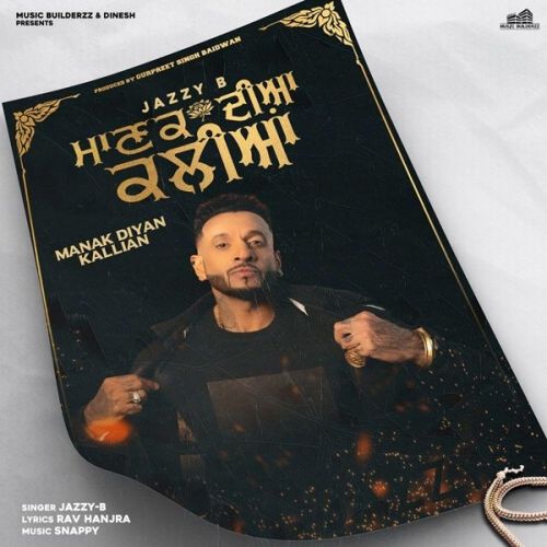 Manak Diyan Kallian Jazzy B mp3 song download, Manak Diyan Kallian Jazzy B full album