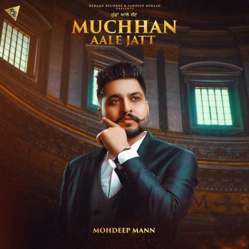 Muchhan Aale Jatt Mohdeep Mann mp3 song download, Muchhan Aale Jatt Mohdeep Mann full album