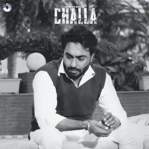 Challa Nishawn Bhullar mp3 song download, Challa Nishawn Bhullar full album