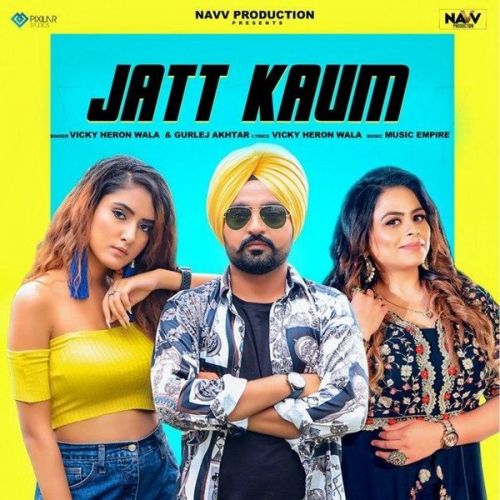 Jatt Kaum Vicky Heron Wala mp3 song download, Jatt Kaum Vicky Heron Wala full album