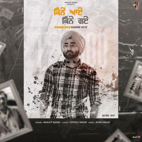 Download Kinne Aye Kinne Gye Ranjit Bawa mp3 song, Kinne Aye Kinne Gye Ranjit Bawa full album download