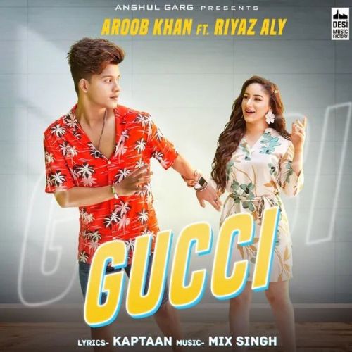 Gucci Aroob Khan mp3 song download, Gucci Aroob Khan full album