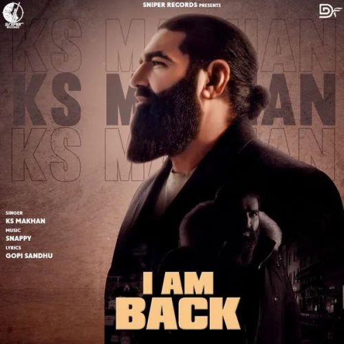 I Am Back Ks Makhan mp3 song download, I Am Back Ks Makhan full album