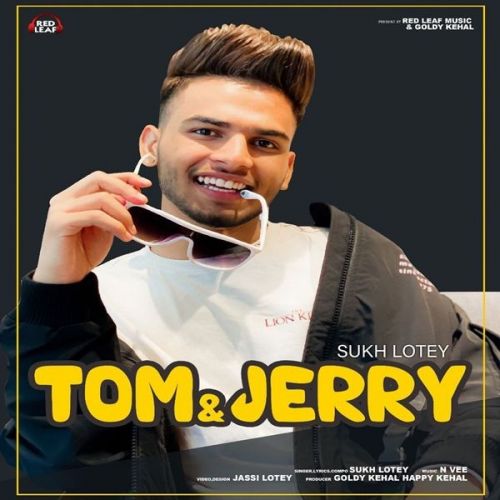 Tom And Jerry Sukh Lotey mp3 song download, Tom And Jerry Sukh Lotey full album