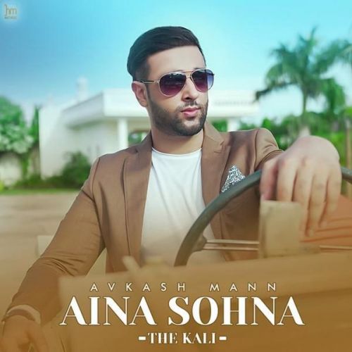 Aina Sohna The Kali Avkash Mann mp3 song download, Aina Sohna The Kali Avkash Mann full album