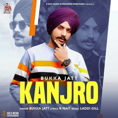 Kanjro Bukka Jatt mp3 song download, Kanjro Bukka Jatt full album