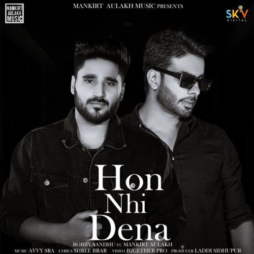 Download Hon Nhi Dena Mankirt Aulakh, Bobby Sandhu mp3 song, Hon Nhi Dena Mankirt Aulakh, Bobby Sandhu full album download