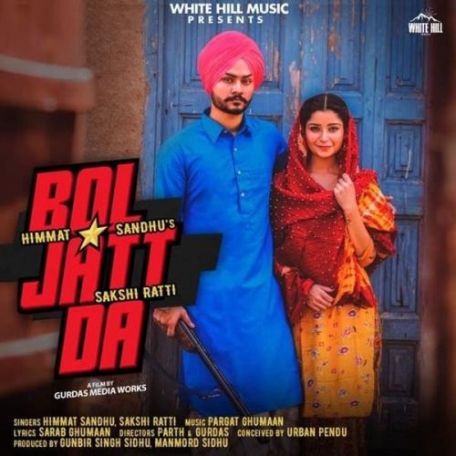 Bol Jatt Da Himmat Sandhu, Sakshi Ratti mp3 song download, Bol Jatt Da Himmat Sandhu, Sakshi Ratti full album