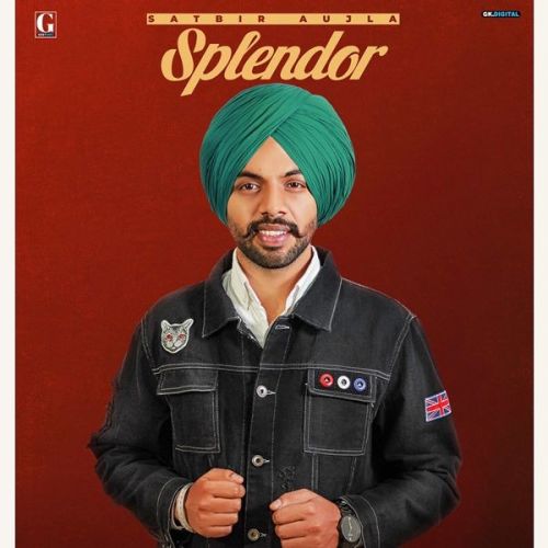 Splendor Satbir Aujla mp3 song download, Splendor Satbir Aujla full album