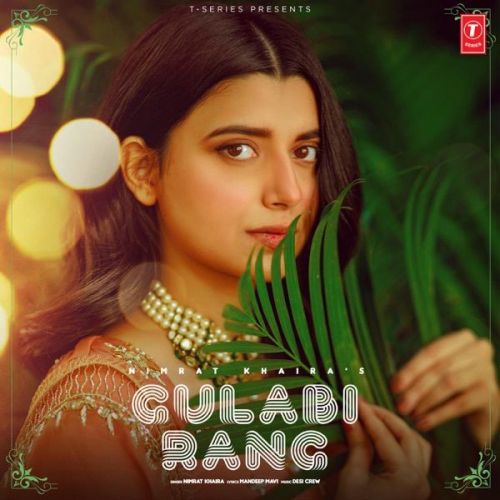 Gulabi Rang Nimrat Khaira mp3 song download, Gulabi Rang Nimrat Khaira full album