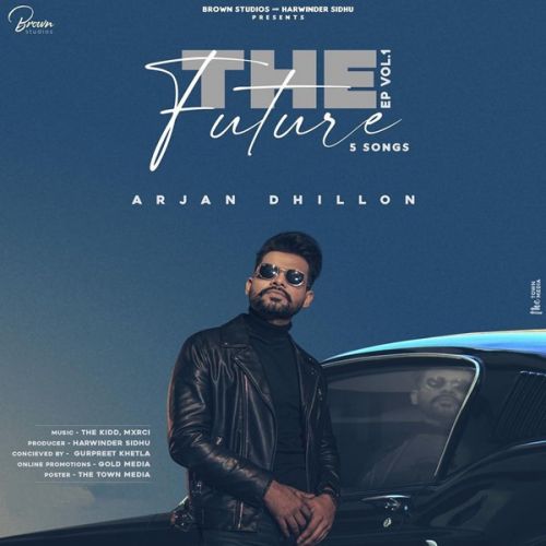 Badmashi Arjan Dhillon mp3 song download, The Future Arjan Dhillon full album