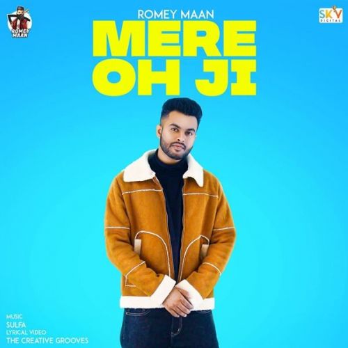 Mere Oh Ji Romey Maan mp3 song download, Mere Oh Ji Romey Maan full album