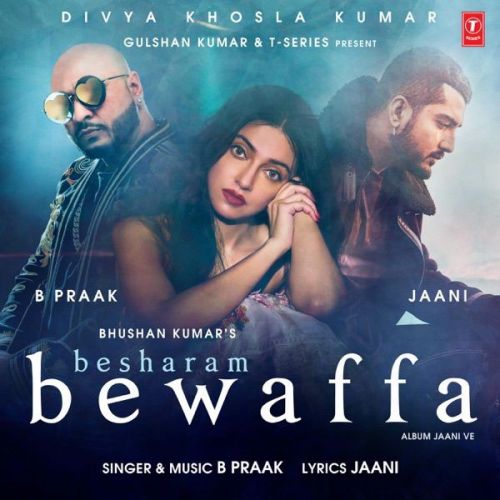 Besharam Bewaffa B Praak mp3 song download, Besharam Bewaffa B Praak full album