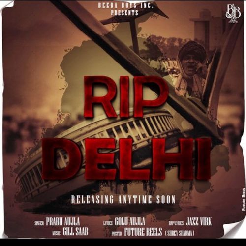 Rip Delhi Prabh Aujla, Jazz Virk mp3 song download, Rip Delhi Prabh Aujla, Jazz Virk full album