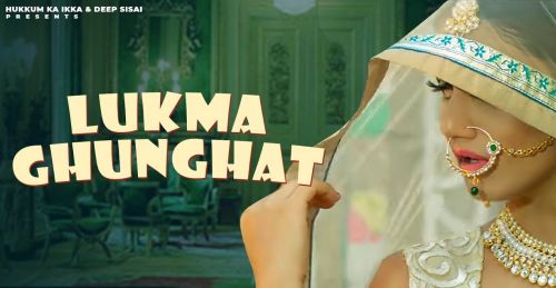 Lukma Ghunghat Somvir Kathurwal mp3 song download, Lukma Ghunghat Somvir Kathurwal full album