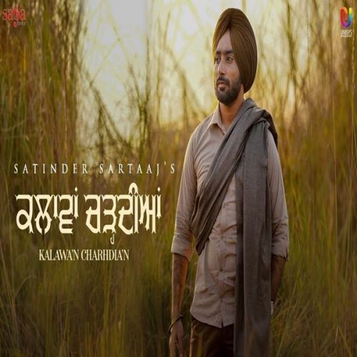 Kalavaan Chardiyan Satinder Sartaaj mp3 song download, Kalavaan Chardiyan Satinder Sartaaj full album