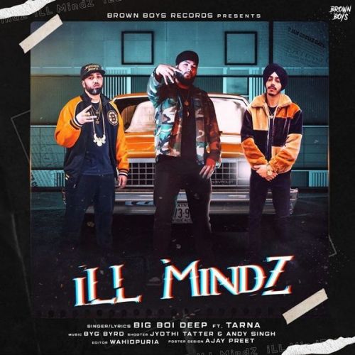 iLL MindZ Big Boi Deep, Tarna mp3 song download, iLL MindZ Big Boi Deep, Tarna full album