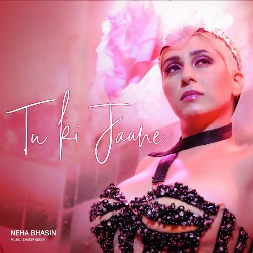 Tu Ki Jaane Neha Bhasin mp3 song download, Tu Ki Jaane Neha Bhasin full album