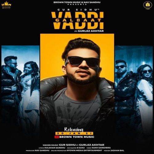 Vaddi Galbaat Gurlez Akhtar, Gur Sidhu mp3 song download, Vaddi Galbaat Gurlez Akhtar, Gur Sidhu full album