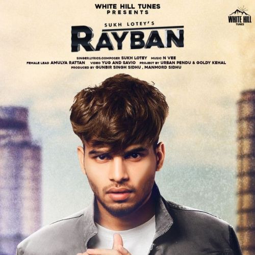 Rayban Sukh Lotey mp3 song download, Rayban Sukh Lotey full album