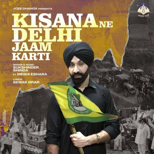 Kisana Ne Delhi Jaam Karti Sukshinder Shinda, Meshi Eshara mp3 song download, Kisana Ne Delhi Jaam Karti Sukshinder Shinda, Meshi Eshara full album