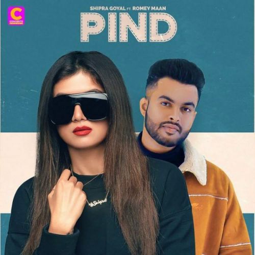 Pind Shipra Goyal, Romey Maan mp3 song download, Pind Shipra Goyal, Romey Maan full album