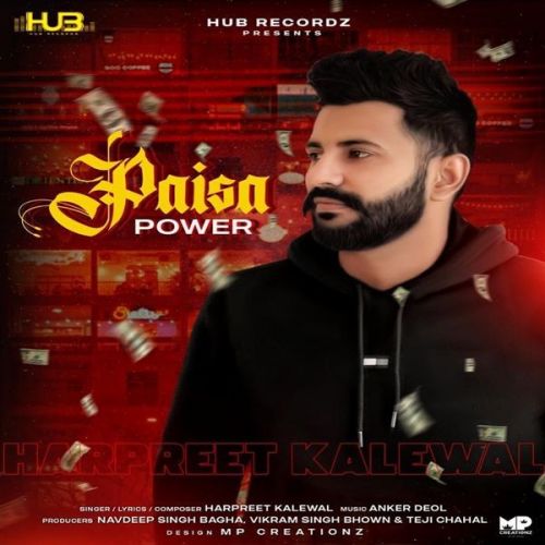 Download Paisa Power Harpreet Kalewal mp3 song, Paisa Power Harpreet Kalewal full album download