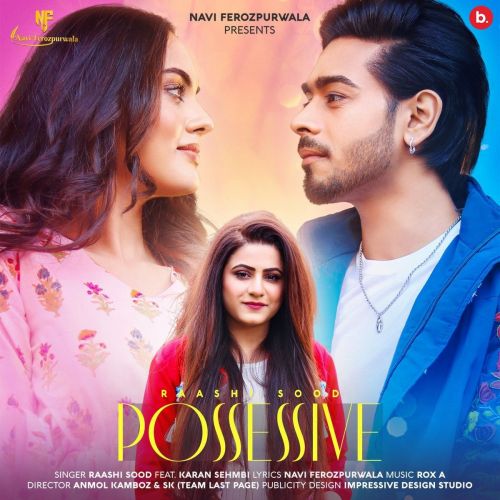 Possessive Karan Sehmbi, Raashi Sood mp3 song download, Possessive Karan Sehmbi, Raashi Sood full album