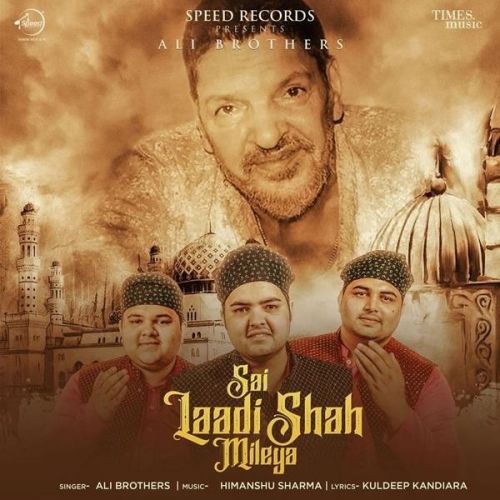 Sai Laadi Shah Mileya Ali Brothers mp3 song download, Sai Laadi Shah Mileya Ali Brothers full album