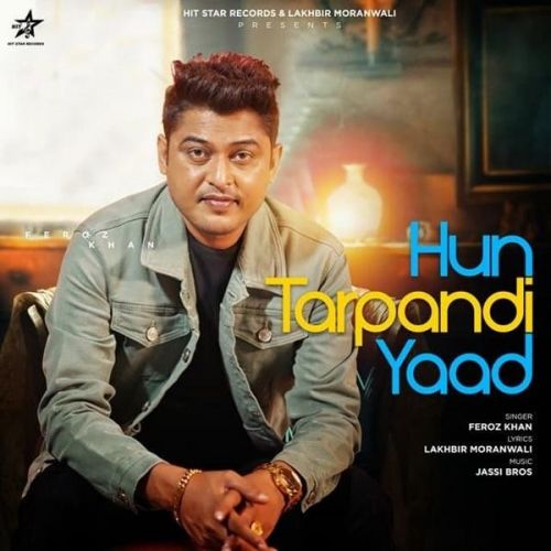 Hun Tarpandi Yaad Feroz Khan mp3 song download, Hun Tarpandi Yaad Feroz Khan full album