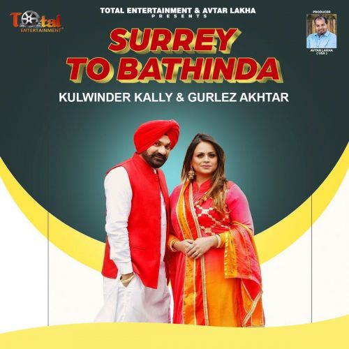 Surrey To Bathinda Kulwinder Kally, Gurlez Akhtar mp3 song download, Surrey To Bathinda Kulwinder Kally, Gurlez Akhtar full album