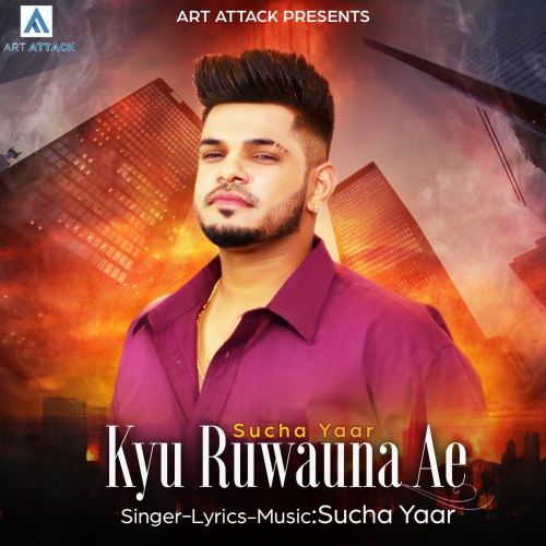 Kyu Ruwauna Ae Sucha Yaar mp3 song download, Kyu Ruwauna Ae Sucha Yaar full album