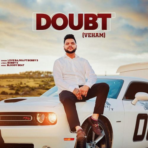 Doubt (Veham) Love Bajwa mp3 song download, Doubt (Veham) Love Bajwa full album