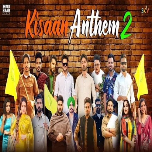 Kisaan Anthem 2 Mankirt Aulakh, Shree Brar, Jass Bajwa, Dj flow, Afsana khan, Shipra Goyal, Karaj Randhawa, Bobby Sandhu, inder kaur, Pardhaan, Gurjazz, Happy Raikoti, Rupinder Handa, Nishawn Bhullar, Palwinder Tohra, Pavitar Lasoi mp3 song download, Kisaan Anthem 2 Mankirt Aulakh, Shree Brar, Jass Bajwa, Dj flow, Afsana khan, Shipra Goyal, Karaj Randhawa, Bobby Sandhu, inder kaur, Pardhaan, Gurjazz, Happy Raikoti, Rupinder Handa, Nishawn Bhullar, Palwinder Tohra, Pavitar Lasoi full album