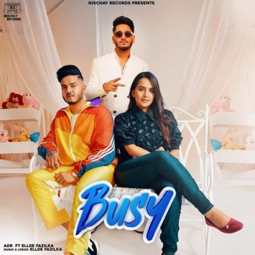 Busy Ellde Fazilka, Adr mp3 song download, Busy Ellde Fazilka, Adr full album