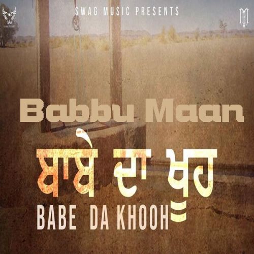 Babe Da Khooh Babbu Maan mp3 song download, Babe Da Khooh Babbu Maan full album