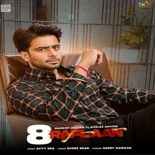 8 Raflaan Gurlez Akhtar, Mankirt Aulakh mp3 song download, 8 Raflaan Gurlez Akhtar, Mankirt Aulakh full album