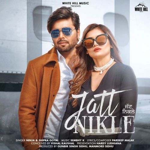 Download Jatt Nikle Shipra Goyal, Ninja mp3 song, Jatt Nikle Shipra Goyal, Ninja full album download