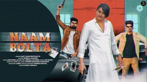 Naam Bolta Amit Saini Rohtakiyaa mp3 song download, Naam Bolta Amit Saini Rohtakiyaa full album