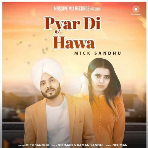 Pyar Di Hawa Mick Sandhu mp3 song download, Pyar Di Hawa Mick Sandhu full album