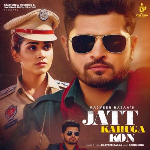 Jatt Kahuga Kon Rajveer Raja mp3 song download, Jatt Kahuga Kon Rajveer Raja full album