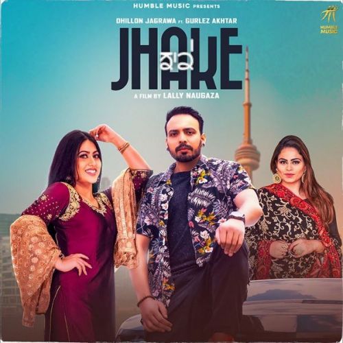 Download Jhake Gurlez Akhtar, Dhillon Jagrawa mp3 song, Jhake Gurlez Akhtar, Dhillon Jagrawa full album download